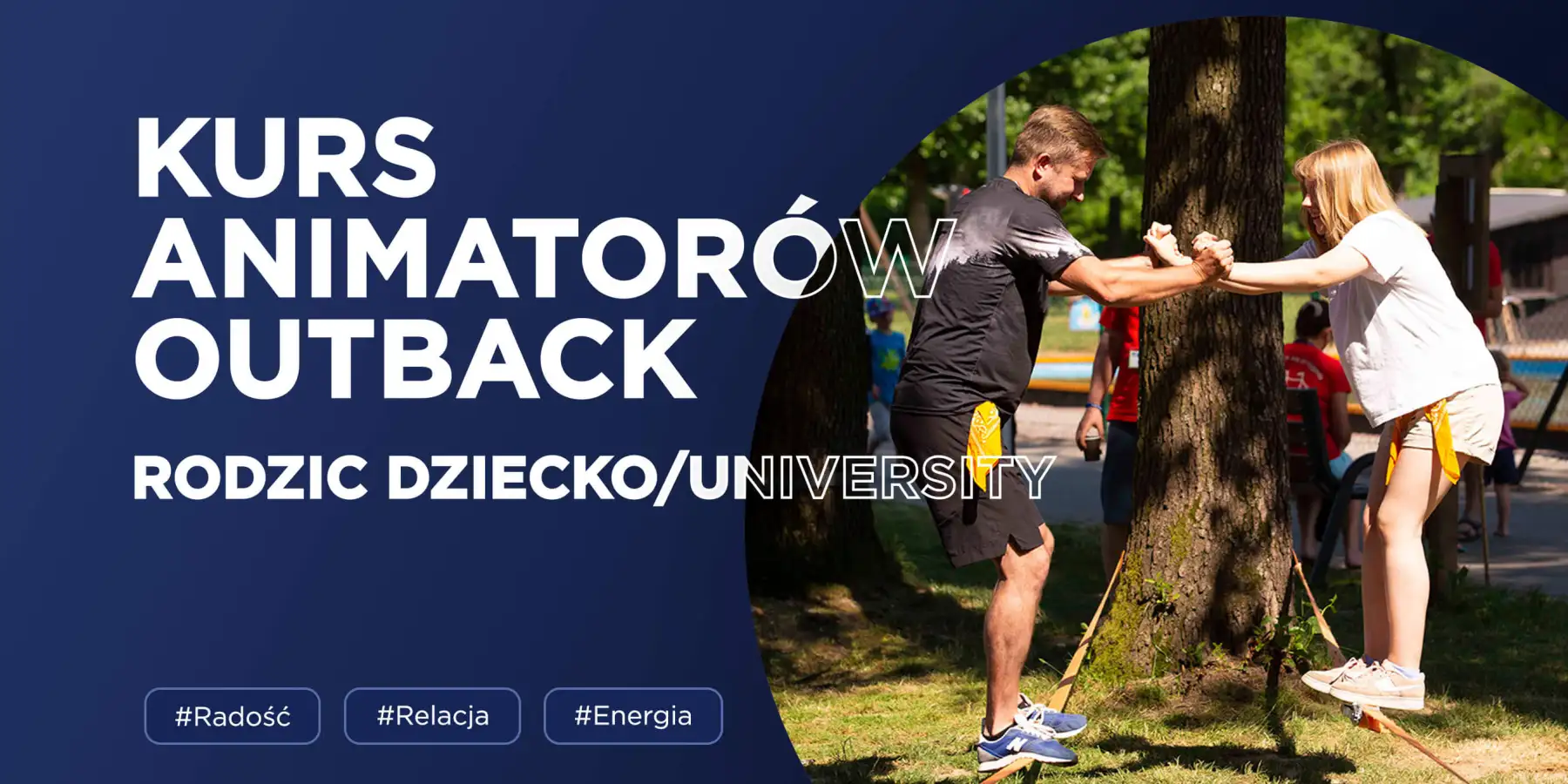 KURS ANIMATORÓW OUTBACK - RODZIC DZIECKO/UNIVERSITY
